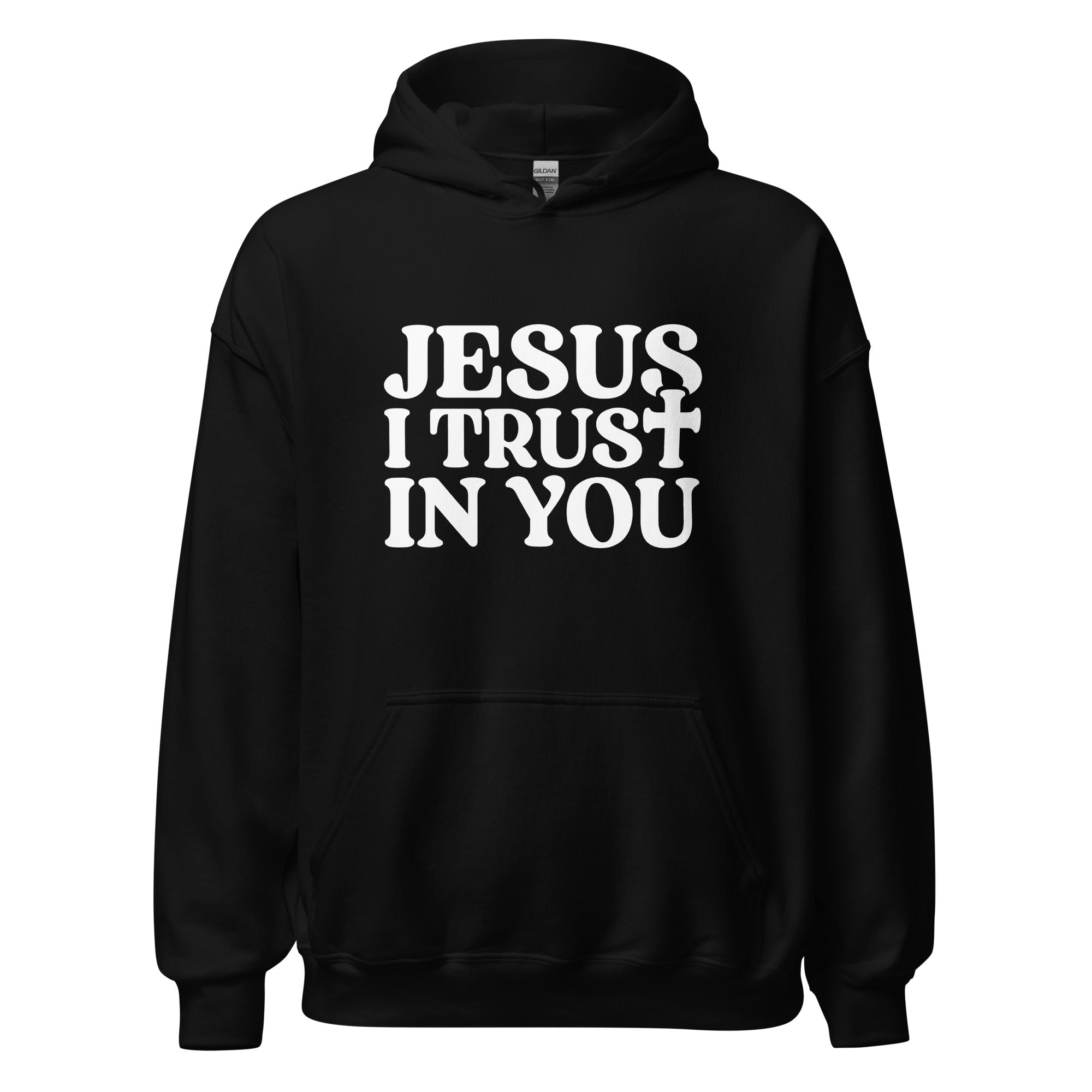 Jesus I Trust In You Unisex Hoodie