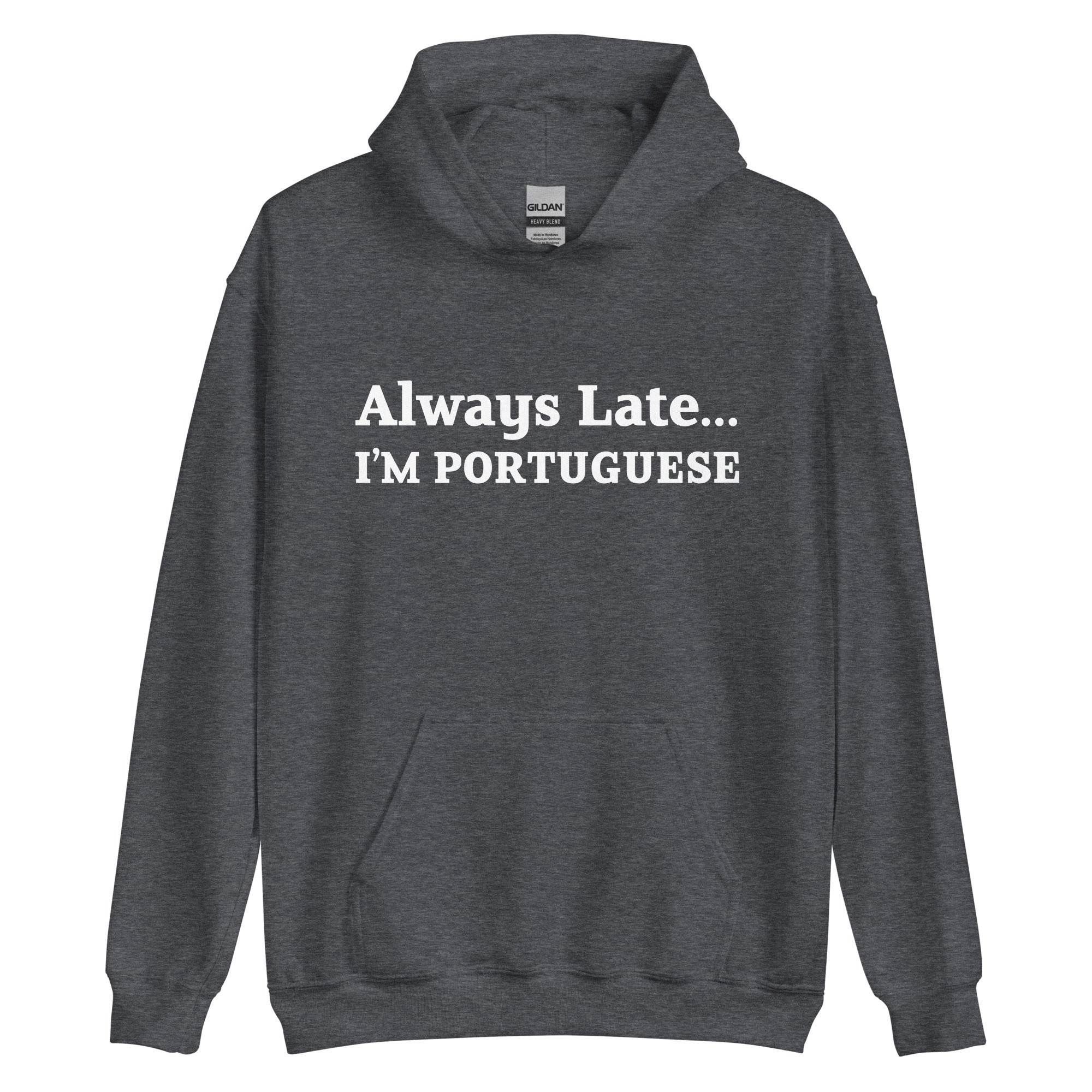 Always Late Portuguese Unisex Hoodie