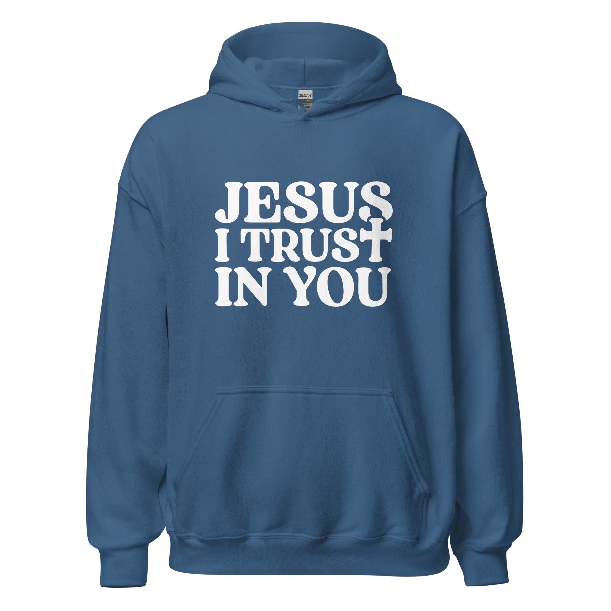 Jesus I Trust In You Unisex Hoodie