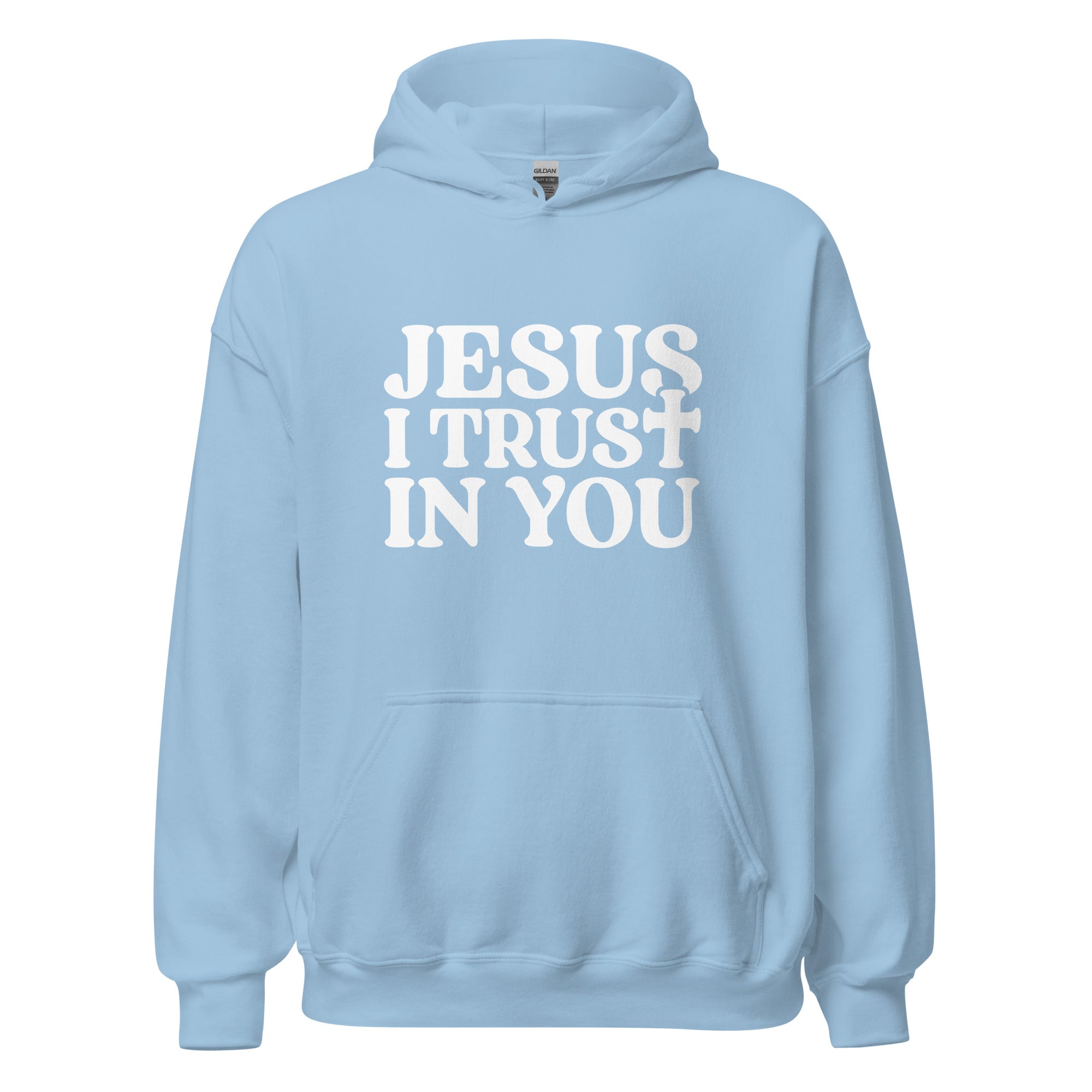 Jesus I Trust In You Unisex Hoodie