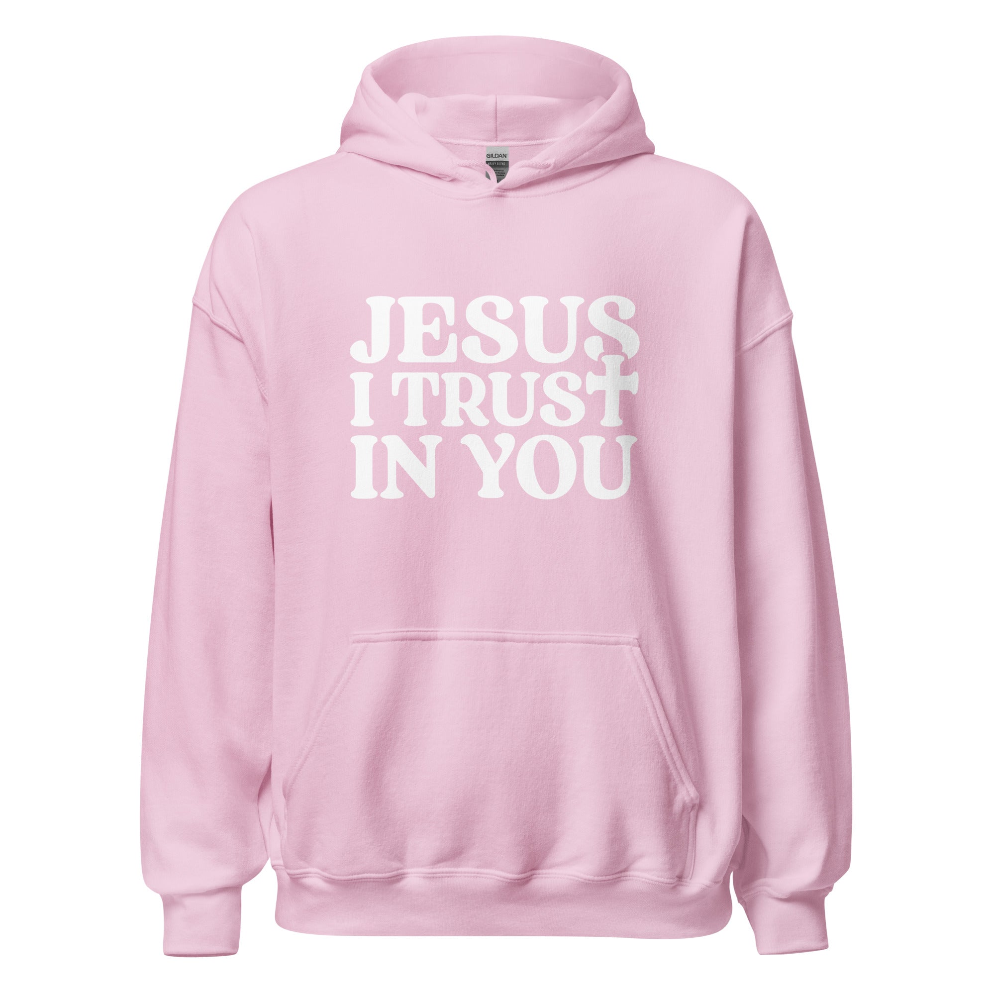 Jesus I Trust In You Unisex Hoodie