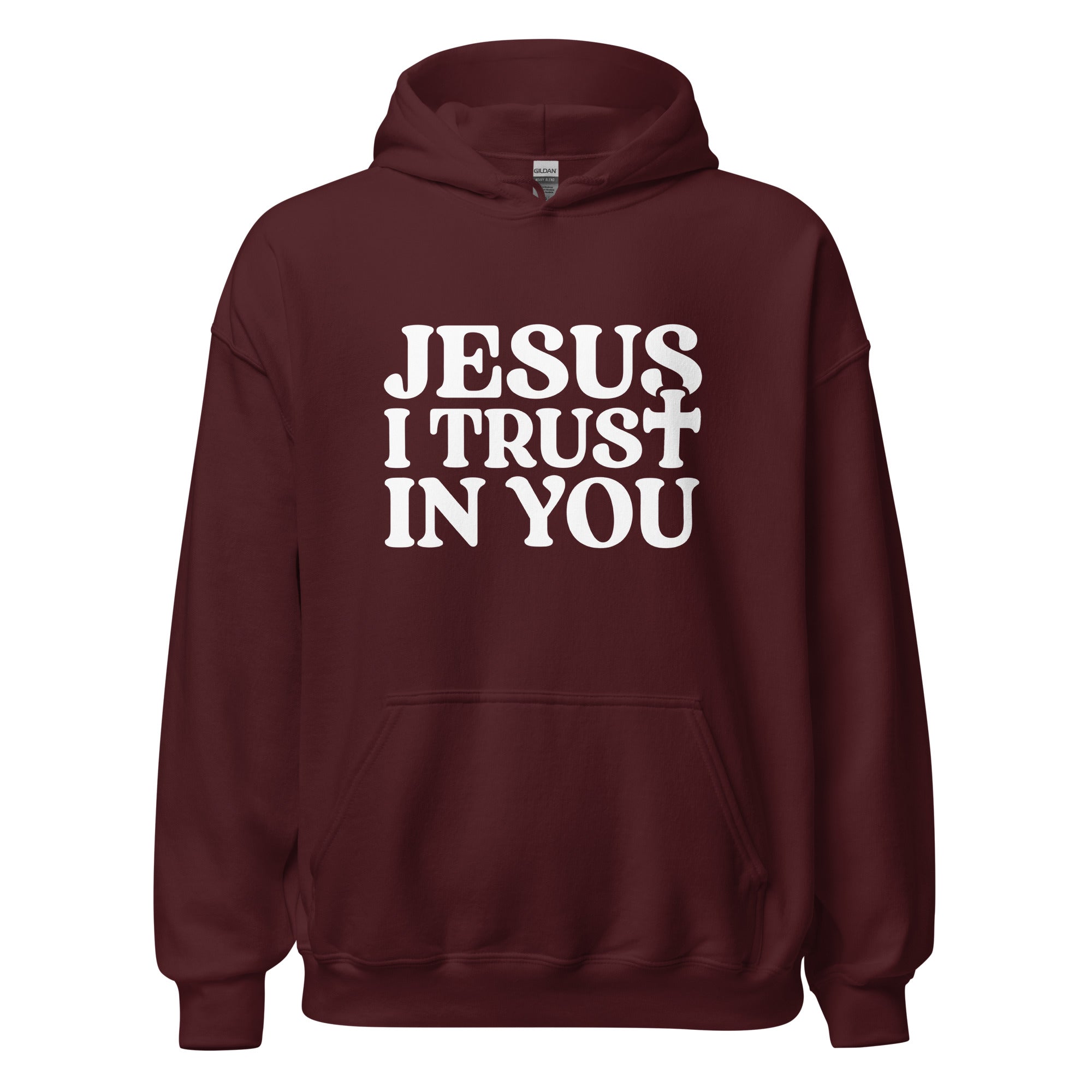 Jesus I Trust In You Unisex Hoodie