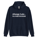 Always Late Portuguese Unisex Hoodie