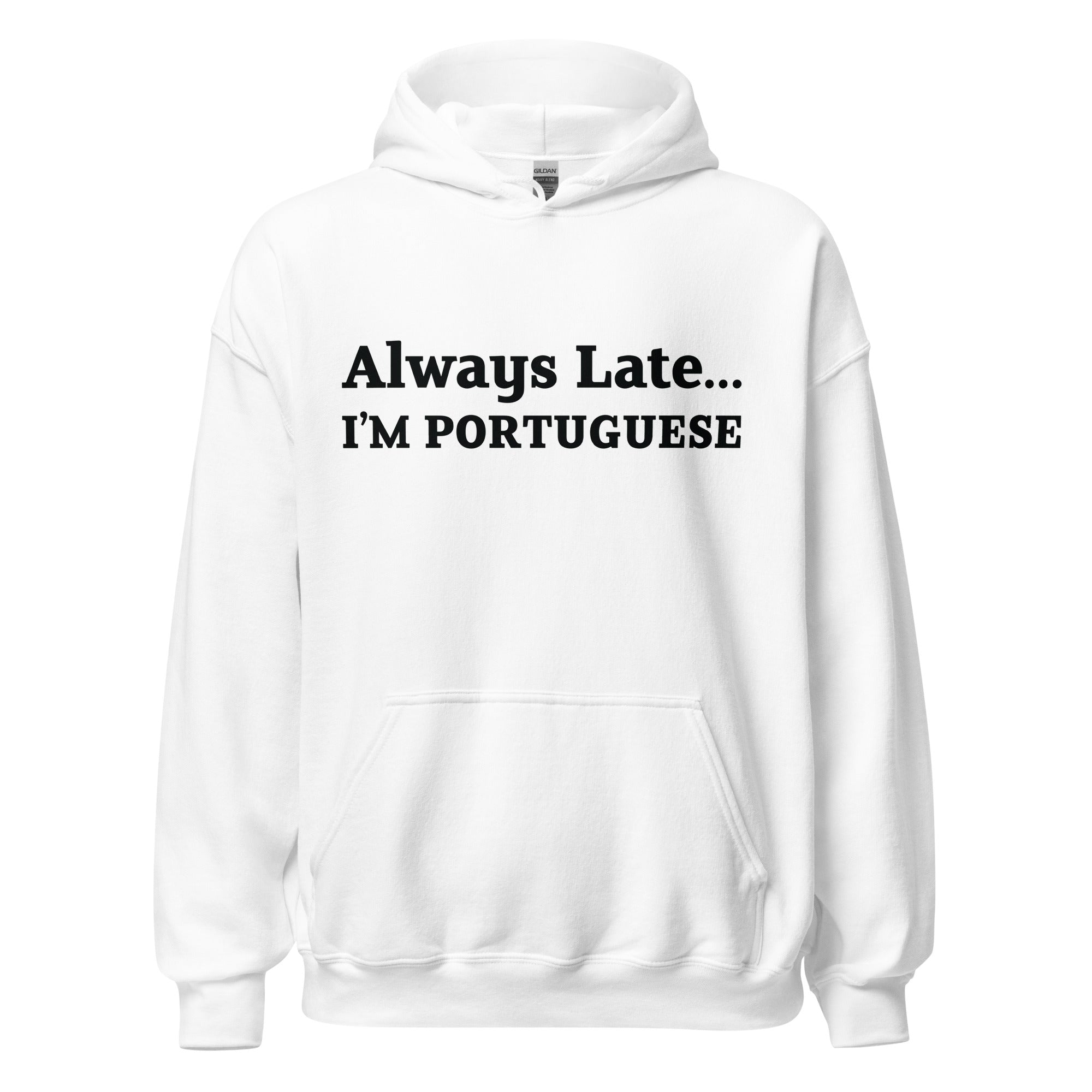 Always Late Portuguese Unisex Hoodie