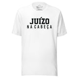 Juizo Na Cabeça Unisex t-shirt